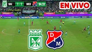  NACIONAL VS MEDELLIN PARTIDO DE HOY EN VIVO / FECHA 18 LIGA BETPLAY DIMAYOR II 2024