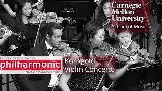Carnegie Mellon Philharmonic- Korngold: Concerto in D Major for Violin