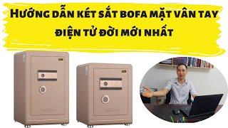 Cách sử dụng két sắt bofa khóa vân tay điện tử đời mới nhất 45bj, 60bj, 70bj, 80bj