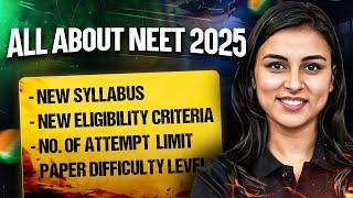 All About NEET 2025 | NEET 2025 NEW Syllabus | NEET 2025 Eligibility Criteria | Anushka Choudhary