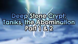 Destiny 2: Taniks, the Abomination Guide (Part 1 and 2) - Deep Stone Crypt Raid