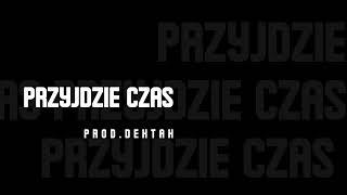 Dawek - Przyjdzie Czas prod.DEXTAH