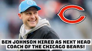 BREAKING: CHICAGO BEARS HIRE BEN JOHNSON AS NEXT HEAD COACH!