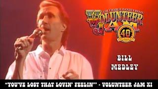 You've Lost That Lovin' Feelin' - Bill Medley - Volunteer Jam XI
