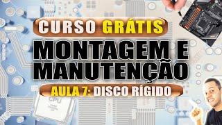 AULA 7 - DISCO RIGIDO HD - CURSO GRÁTIS MANUTENÇÃO DE COMPUTADORES ANDRECISP