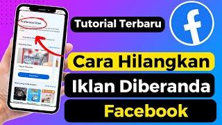 Cara Menghilangkan Iklan Yang Muncul Di Beranda Facebook