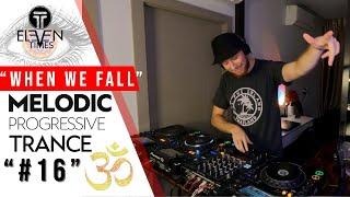 Eleven Times: Melodic Psy Trance "When we Fall"(Neelix,Mark Brenton, Ranji) Emotional Goa Trance Mix