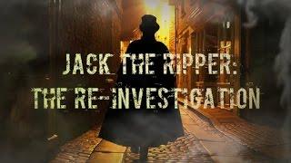 Jack the Ripper: The Re-Investigation