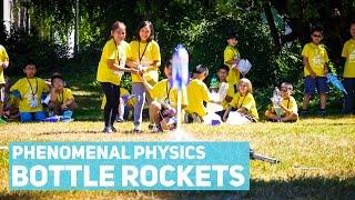 PHENOMENAL PHYSICS SUMMER CAMPS: Bottle Rockets