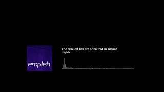 empleh - The cruelest lies are often told in silence