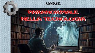 Paranormale nella tecnologia