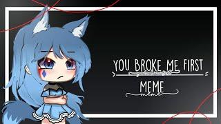 You Broke Me First (Meme?)