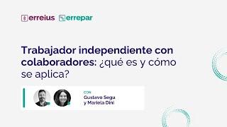 Trabajador independiente con colaboradores: ¿Qué es y cómo se aplica?