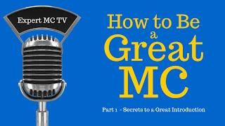 How to be a great MC - Emcee - Master of Ceremonies #1 "Secrets to a Great Introduction!"