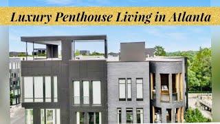 Luxury Penthouse Living in the Heart of ATL Art District…Atlanta Luxury Homes Edition!