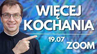 Więcej kochania | Remi Recław SJ | Zoom - 19.07