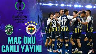 Ludogorets - Fenerbahçe Maç Önü CANLI Yayını | İsmail Kartal'dan SÜRPRİZ Kadro