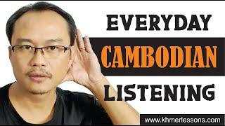 Everyday Cambodian Listening ||| Practice Listening.