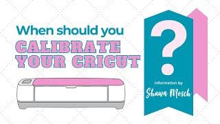 How to Calibrate Cricut Maker or Explore - MUST WATCH for Print then Cut  - 2024 Cricut calibration