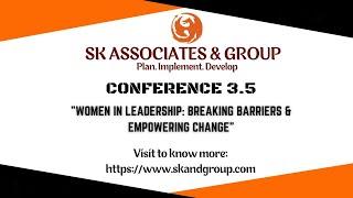 CONFERENCE 3.5  "Women in Leadership: Breaking Barriers and Empowering Change"