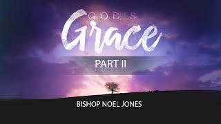 Bishop Noel Jones - GRACE PART II  - September 22, 2024