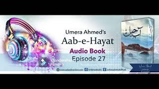 Aab-e-Hayat by Umera Ahmed - Episode 27