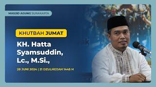  [LIVE] KHUTBAH JUMAT MASJID AGUNG SURAKARTA | KH. Hatta Syamsuddin, Lc., M.Si (28/06)