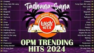 Tadhana , Uhaw | Best Of Wish 107.5 Songs New Playlist 2024 | OPM Songs 2024