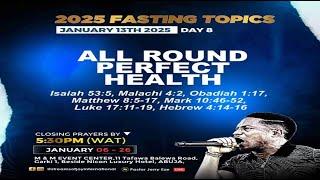 21 DAYS FASTING AND PRAYERS || ALL ROUND PERFECT HEALTH || DAY 8 || 13TH JANUARY 2025