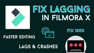 How To Reduce Lagging and Freezes in Filmora X