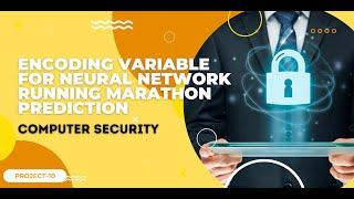 Encoding Variable for Neural Network Running Marathon Prediction | Computer Security