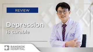 Depression is Curable by Bangkok Hospital