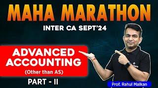 Advance Accounting | CA Inter Revision | Sept'24 | | Part 2 | Prof. Rahul Malkan #ca #cainter #icai