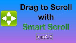 Drag to Scroll with Smart Scroll on macOS