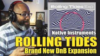 Rolling Tides | DnB Expansion | @NativeInstruments 100th - DOPE 