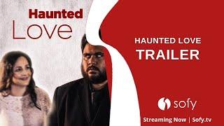 Haunted Love Trailer | Anthony Khoury | Jamie Treselyan | Susan Ling Young | Lawrence Ola