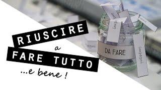 8 METODI INFALLIBILI per ORGANIZZARE al meglio TEMPO, CASA e LAVORO/RIUSCIRE a FARE TUTTO e BENE