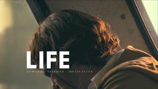 LIFE 2 | Howard Freeman | Inspiration