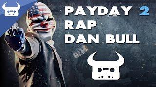 PAYDAY 2 RAP | Dan Bull