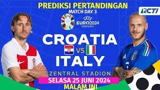 Prediksi KROASIA VS ITALIA Match Day 3 Euro 2024 MALAM INI LIVE RCTI |Head to head Dan Prediksi skor