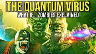 THE QUANTUM VIRUS (Marvel's What If... Zombies) EXPLAINED