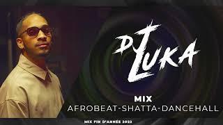 Dj Luka - Mix Afrobeat, Shatta, Dancehall