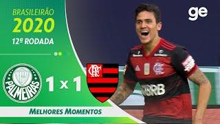 PALMEIRAS 1 X 1 FLAMENGO | MELHORES MOMENTOS | 12ª RODADA BRASILEIRÃO 2020 | ge.globo