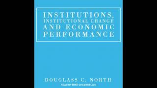 Institutions, Institutional Change and Economic Performance by Douglass C. North