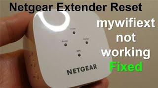 Reset NETGEAR WiFi Extender | Mywifiext not working - Easy Fixed