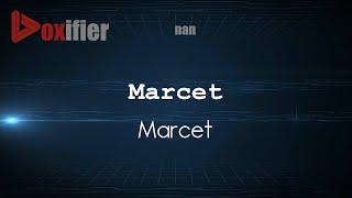 How to Pronounce Marcet (Marcet) in nan - Voxifier.com