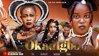 OKADIGBO  COMPLETE EPISODE - EVE ESIN, MUNA VIVIAN, UGONWANYI ONEBUNNE 2024 Iatest movie