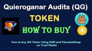 How to Buy Quieroganar Audits (QG) Token Using BNB and PancakeSwap On Trust Wallet