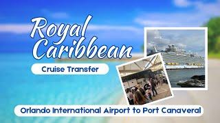 Royal Caribbean Cruise Transfer | Orlando International Airport to Port Canaveral