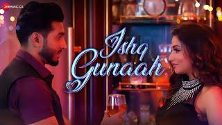 Ishq Gunaah - Official Music Video | Ankit Sinha | Washi Khan & Suvigya B | Rudrana Singh